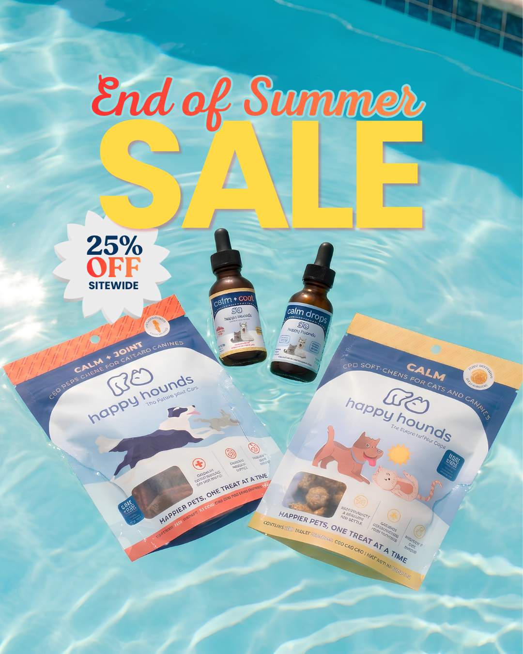 Promotional sale graphic for Happy Hounds pet products, showing two bags of calming dog treats and two dropper bottles floating over a swimming pool background with large text reading 'End of Summer SALE' and '25% OFF SITEWIDE'.
